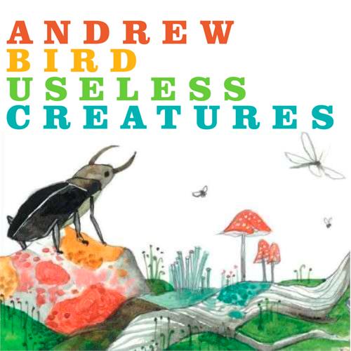 Andrew Bird Useless Creatures (LP)